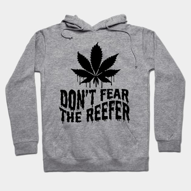 Don't fear the reefer Hoodie by defytees